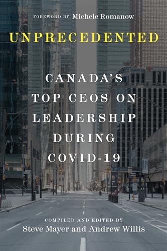 Unprecedented : Canada's Top CEOs on Leadership During Covid-19 - image 1