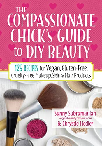 Sunny Subramanian - Compassionate Chick's Guide to DIY Beauty - Pa image 1