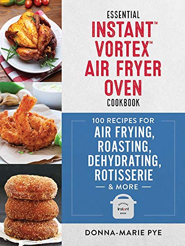 Donna-Marie Pye - Essential Instant Vortex Air Fryer Oven Cookbook : 1 image 1
