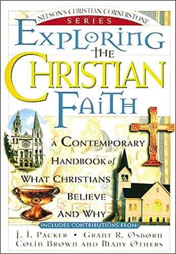 Exploring the Christian Faith: Nelson's Christian Cornerstone Series