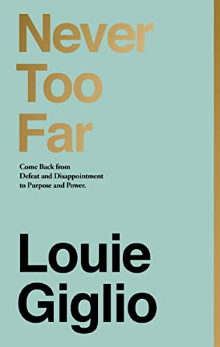 Louie Giglio - Never Too Far : Come Back from Defeat and Disappointmen image 1