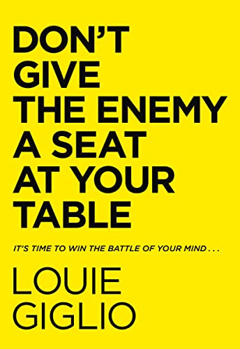 Louie Giglio - Don't Give the Enemy a Seat at Your Table : It' image 1
