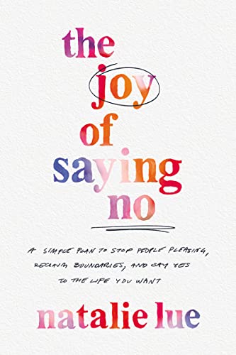 Natalie Lue - Joy of Saying No : A Simple Plan to Stop People Pleasing image 1