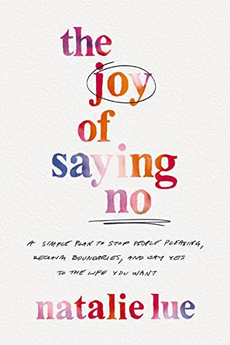 Natalie Lue - Joy of Saying No : A Simple Plan to Stop People Pleasing image 1