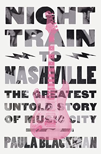 Paula Blackman - Night Train to Nashville : The Greatest Untold Story image 1