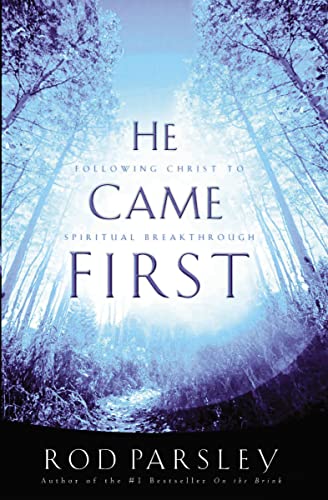 He Came First: Following Christ to Spiritual Breakthrough