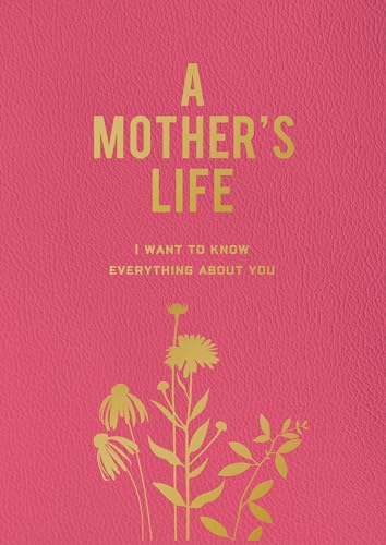 Editors of Chartwell - A Mother's Life : I Want To Know Everything image 1