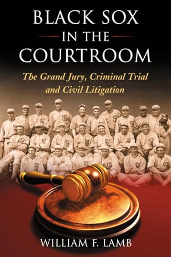 William F. Lamb - Black Sox in the Courtroom : The Grand Jury, Crimina image 1