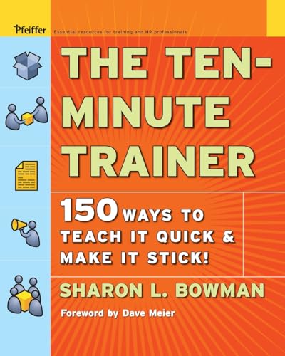 Sharon L. Bowman - Ten-Minute Trainer : 150 Ways to Teach it Quick and image 1