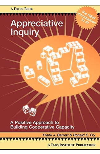 Appreciative Inquiry: A Positive Approach to Building Cooperative Capacity