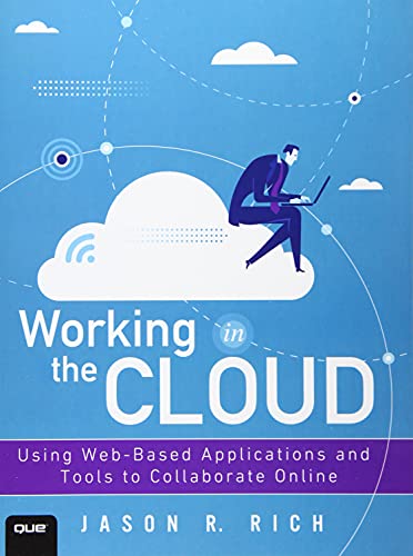 Jason R. Rich - Working in the Cloud : Using Web-Based Applications an image 1