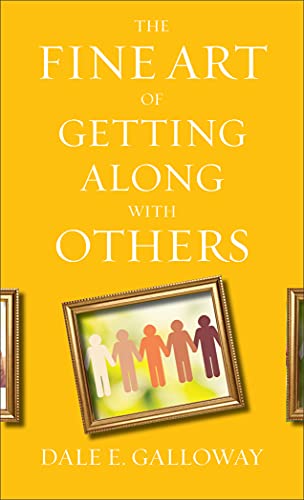 Dale E. Galloway - Fine Art of Getting Along with Others - Paperback image 1