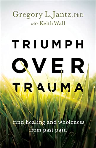 Keith Wall - Triumph over Trauma - Find Healing and Wholeness from Pas image 1