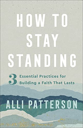 Alli Patterson - How to Stay Standing - 3 Essential Practices for Buil image 1