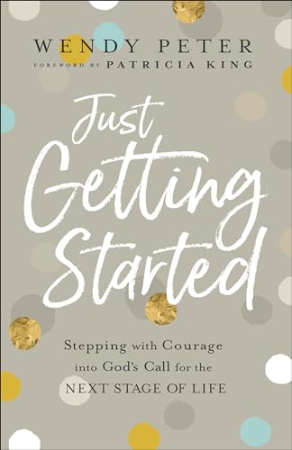 Patricia King - Just Getting Started - Stepping with Courage into God` image 1
