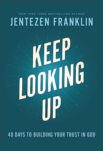 Jentezen Franklin - Keep Looking Up - 40 Days to Building Your Trust i image 1