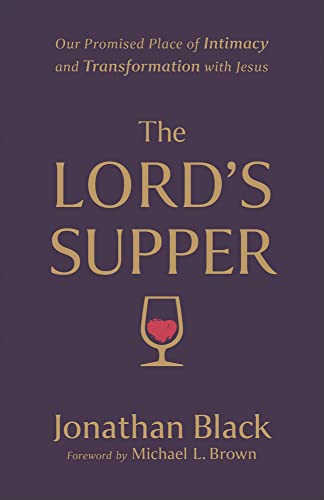 Michael Brown - Lord`s Supper - Our Promised Place of Intimacy and Tra image 1