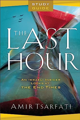 Amir Tsarfati - Last Hour Study Guide - An Israeli Insider Looks at th image 1