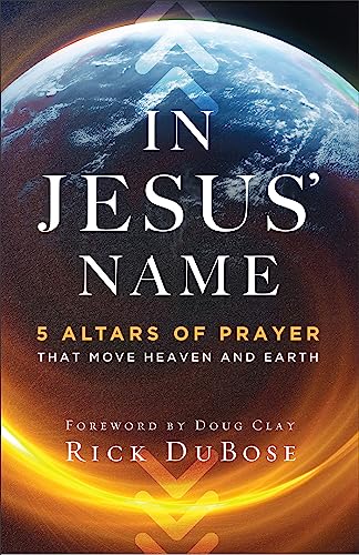 Doug Clay - In Jesus` Name - 5 Altars of Prayer That Move Heaven and E image 1