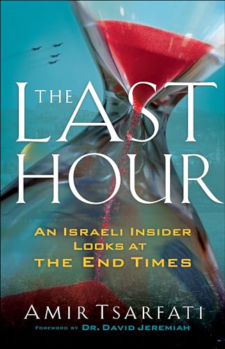 Amir Tsarfati - Last Hour : An Israeli Insider Looks at the End Times
