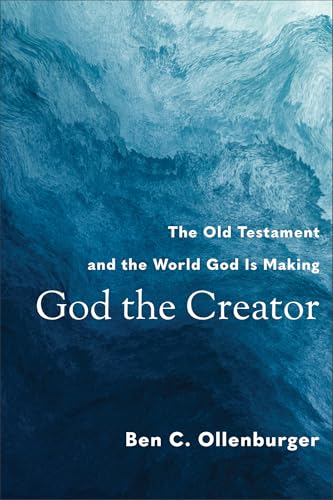 Ben C. Ollenburger - God the Creator - The Old Testament and the World image 1