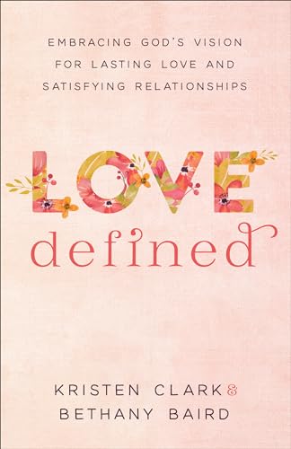 Bethany Baird - Love Defined : Embracing God's Vision for Lasting image 1