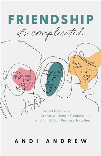 Andi Andrew - Friendship--It's Complicated : Avoid the Drama, Crea image 1