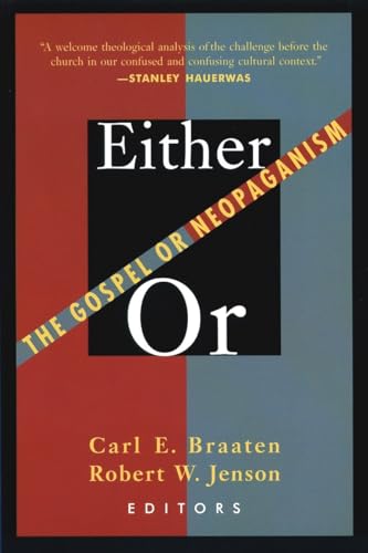 Either / Or: The Gospel or Neopaganism