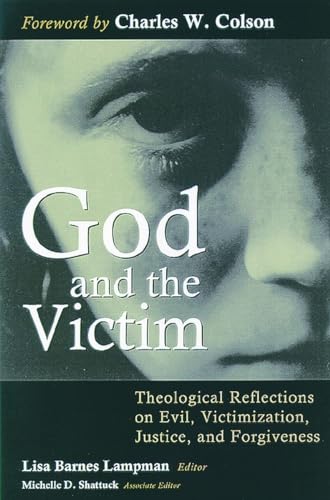 God and the Victim: Theological Reflections on Evil, Victimization, Justice, and Forgiveness