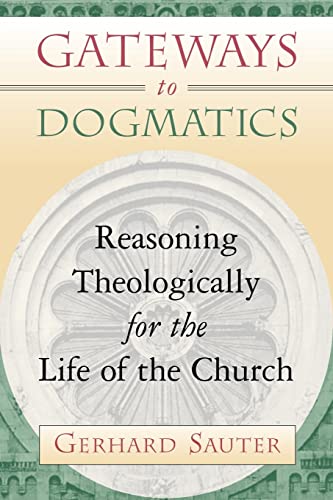 Gateways to Dogmatics: Reasoning Theologically for the Life of the Church