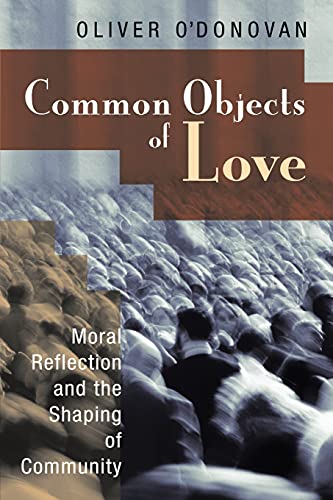 Common Objects of Love: Moral Reflection and the Shaping of Community; The 2001 Stob Lectures