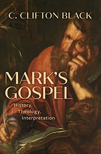 C Clifton Black - Mark's Gospel : History, Theology, Interpretatio image 1