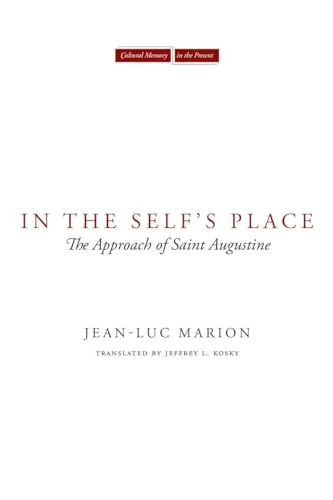Jean-Luc Marion - In the Self's Place : The Approach of Saint Augu image 1