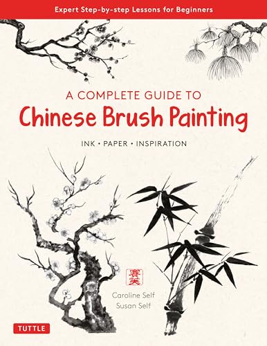 Susan Self - A Complete Guide to Chinese Brush Painting : Ink, Paper, image 1
