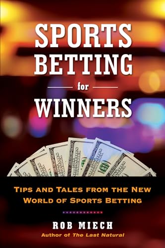 Rob Miech - Sports Betting For Winners : Tips and Tales from the New W image 1