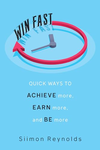 Siimon Reynolds - Win Fast : Quick Ways to Achieve More, Earn More and image 1
