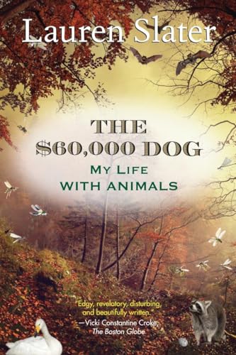 Lauren Slater - $60,000 Dog : My Life with Animals - Paperback image 1