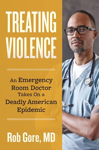 Rob Gore - Treating Violence : A Doctor's Search for a Cure - Hard image 1