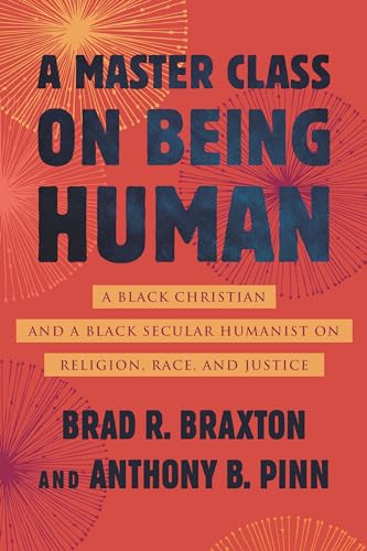 Brad Braxton - A Master Class on Being Human : A Black Christian and a image 1