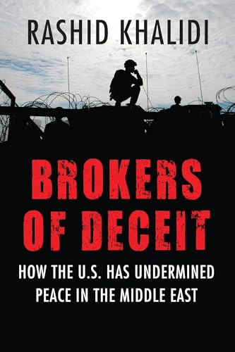 Rashid Khalidi - Brokers of Deceit : How the U.S. Has Undermined Peace image 1