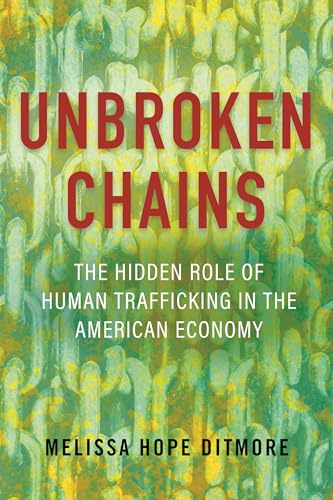 Melissa Ditmore - Unbroken Chains : The Hidden Role of Human Trafficki image 1