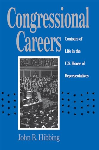 Congressional Careers: Contours of Life in the U.S. House of Representatives