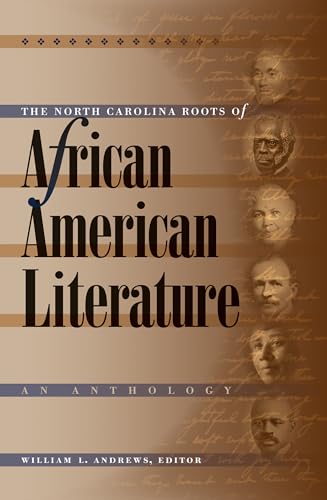 The North Carolina Roots of African American Literature: An Anthology