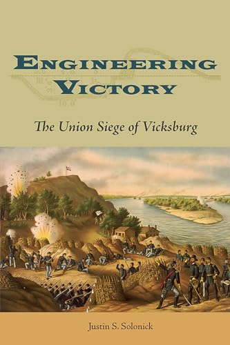 Justin S. Solonick - Engineering Victory : The Union Siege of Vicksbur image 1