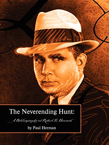 The Neverending Hunt: A Bibliography of Robert E. Howard