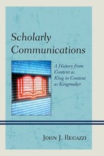 John J. Regazzi - Scholarly Communications : A History from Content as image 1