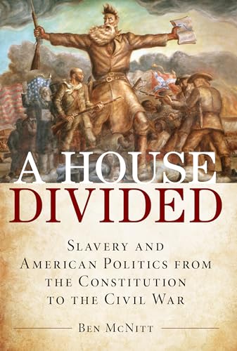 Ben McNitt - House Divided : Slavery and American Politics from the Co image 1
