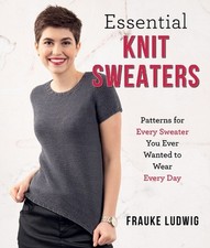 Frauke Ludwig - Essential Knit Sweaters : Patterns for Every Sweater Y image 1