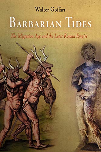 Walter Goffart - Barbarian Tides : The Migration Age and the Later Rom image 1