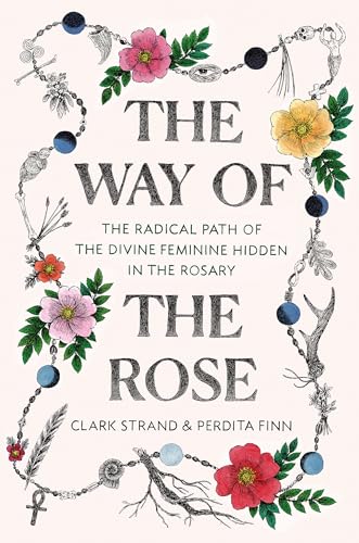 Perdita Finn - Way of the Rose : The Radical Path of the Divine Femini image 1